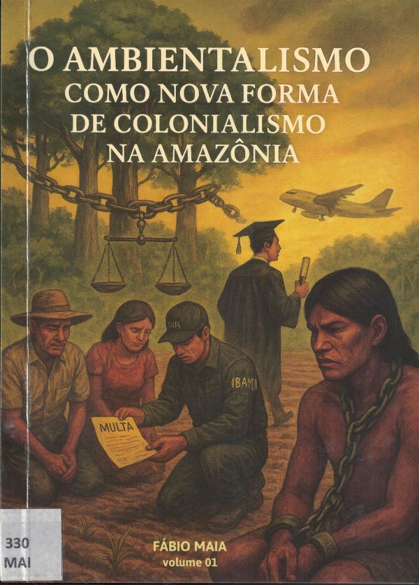 Ambientalismo como nova forma de colonialismo na Amazônia